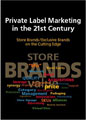 Private Label Marketing in the 21st Century : Store Brands/Exclu